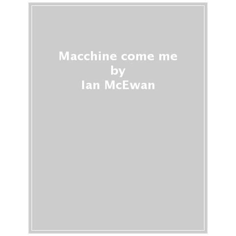 Ian Mcewan - Macchine Come Me - Foto 1