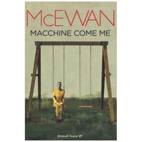 Ian Mcewan - Macchine Come Me - Foto 2