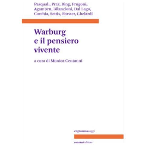 Monica Centanni - Warburg e il pensiero vivente - Foto 1