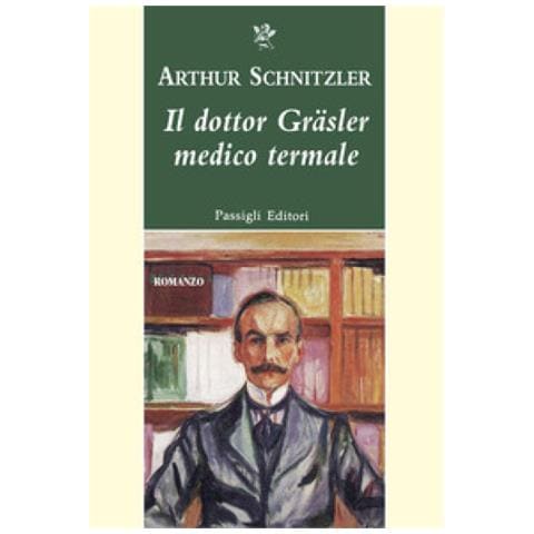 Arthur Schnitzler - Il Dottor Grasler Medico Termale - Foto 1