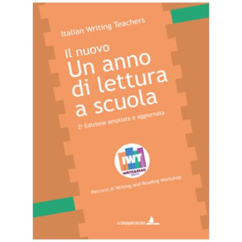 Un Anno Di Lettura A Scuola. Percorsi Di Writing And Reading Workshop. Ediz. Ampliata - Foto 1