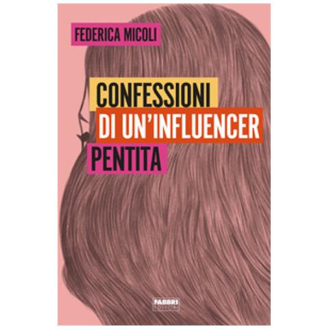 Federica Micoli - Confessioni Di Un'influencer Pentita - Foto 1
