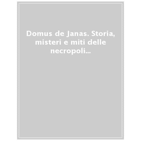 Domus De Janas. Storia, Misteri E Miti Delle Necropoli Neolitiche In Sardegna-domus De Janas. History, Architecture, And Mysteries Of Neolithic Burials In Sardinia. Ediz. Illustrata - Foto 1