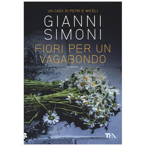 Gianni Simoni - Fiori per un vagabondo. Un caso di Petri e Miceli - Foto 1