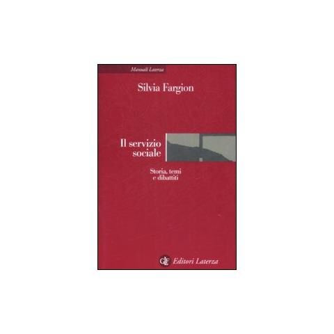 Silvia Fargion - Il servizio sociale. Storia, temi e dibattiti - Foto 1