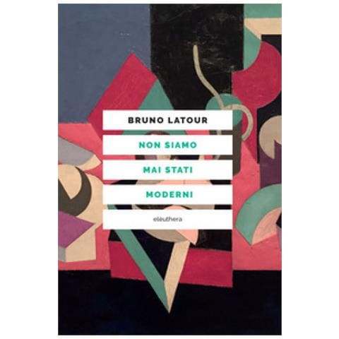 Bruno Latour - Non siamo mai stati moderni. Nuova ediz. - Foto 1