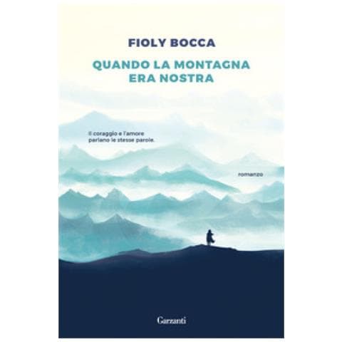 Fioly Bocca - Quando La Montagna Era La Nostra - Foto 1