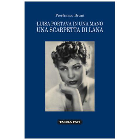Pierfranco Bruni - Luisa Portava In Una Mano Una Scarpetta Di Lana - Foto 1