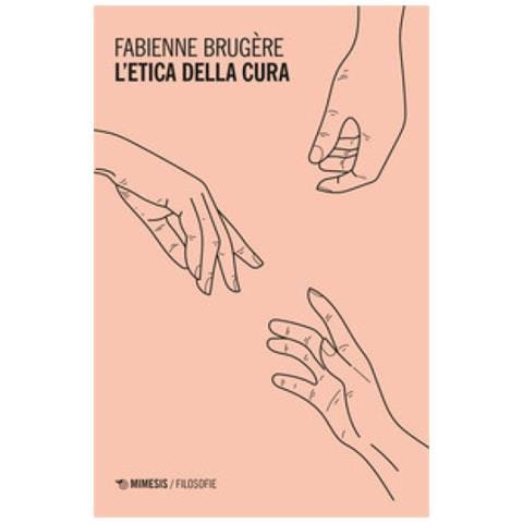 Fabienne Brugere - L'etica Della Cura - Foto 1