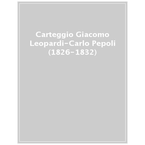 Andrea Campana - Carteggio Giacomo Leopardi - Carlo Pepoli (1826-1832) - Foto 1