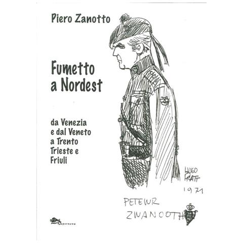 Piero Zanotto - Fumetto a nordest da Venezia e dal Veneto a Trento Trieste e Friuli - Foto 1