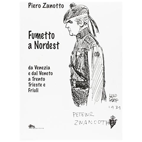 Piero Zanotto - Fumetto a nordest da Venezia e dal Veneto a Trento Trieste e Friuli - Foto 2