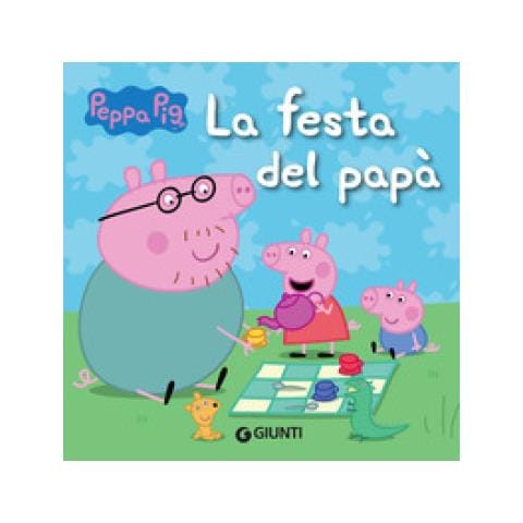 Silvia D'achille - La Festa Del Papà. Peppa Pig - Foto 1