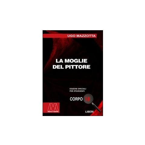 Ugo Mazzotta - La moglie del pittore. Ediz. per ipovedenti - Foto 1