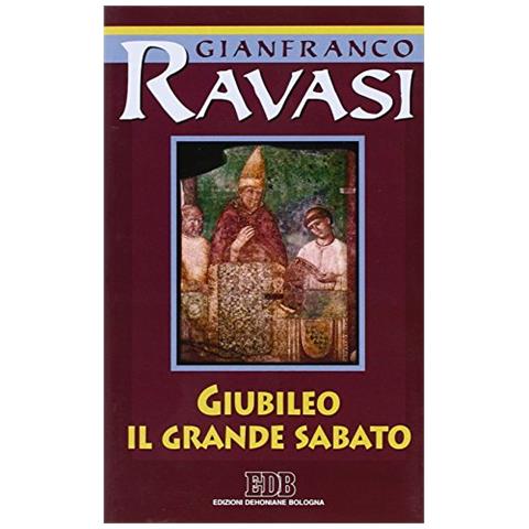 Gianfranco Ravasi - Giubileo. Il Grande Sabato. Ciclo di conferenze (Milano, Centro Culturale S. Fedele) - Foto 1