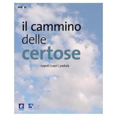 Anna Imponente - Il cammino delle certose. Napoli. Capri. Padula. Ediz. illustrata - Foto 1