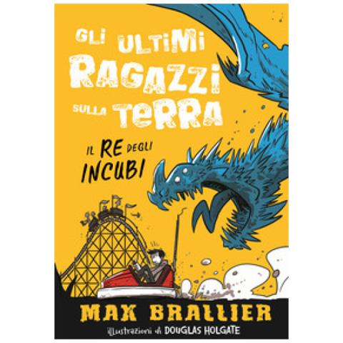 Max Brallier - Il Re Degli Incubi. Gli Ultimi Ragazzi Sulla Terra. Ediz. Illustrata. 3. - Foto 2