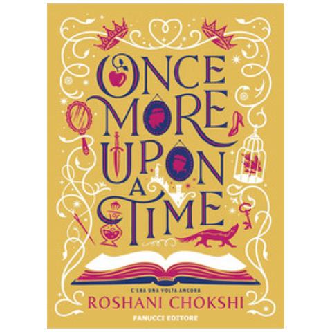 Roshani Chokshi - Once More Upon A Time. C'era Una Volta Ancora - Foto 1