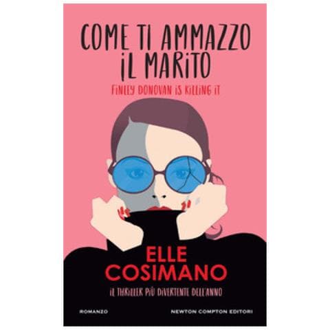 Elle Cosimano - Come Ti Ammazzo Il Marito. Finlay Donovan Is Killing It - Foto 1
