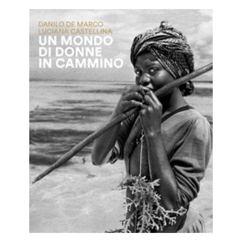 Danilo De Marco - Un mondo di donne in cammino - Foto 1