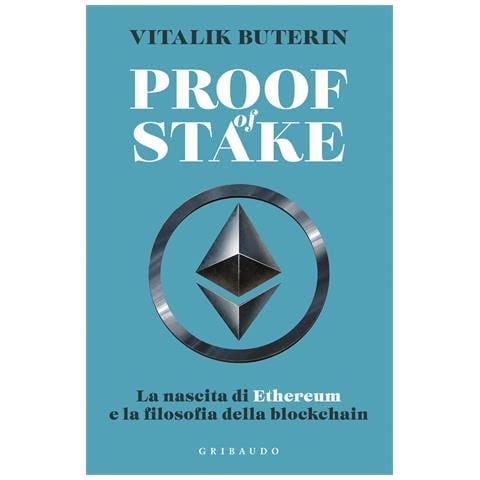 Vitalik Buterin - Proof of stake. La nascita di Ethereum e la filosofia della Blockchain - Foto 1