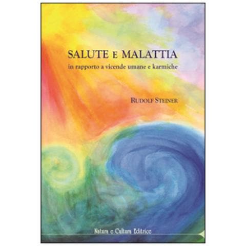 Rudolf Steiner - Salute e malattia. In rapporto a vicende umane e karmiche - Foto 1