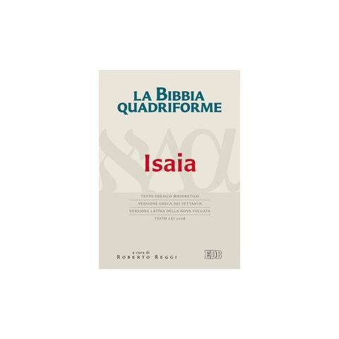 Roberto Reggi - La Bibbia quadriforme. Isaia. Testo ebraico masoretico, versione greca dei Settanta, versione latina della Nova Vulgata, testo CEI 2008 - Foto 2