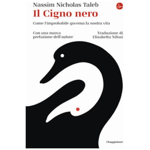 Nassim Nicholas Taleb - Il Cigno Nero. Come L'improbabile Governa La Nostra Vita - Foto 1