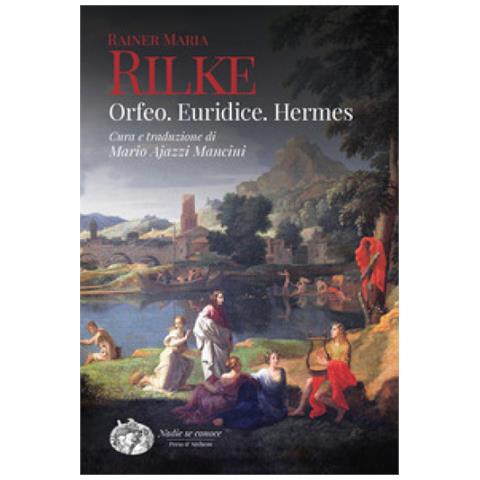 Rainer Maria Rilke - Orfeo. Euridice. Hermes - Foto 1