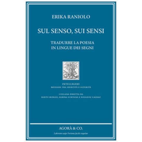 Erika Raniolo - Sul Senso, Sui Sensi. Tradurre La Poesia In Lingue Dei Segni - Foto 1
