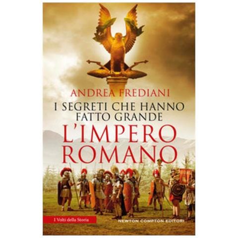 Andrea Frediani - I Segreti Che Hanno Fatto Grande L'impero Romano - Foto 1