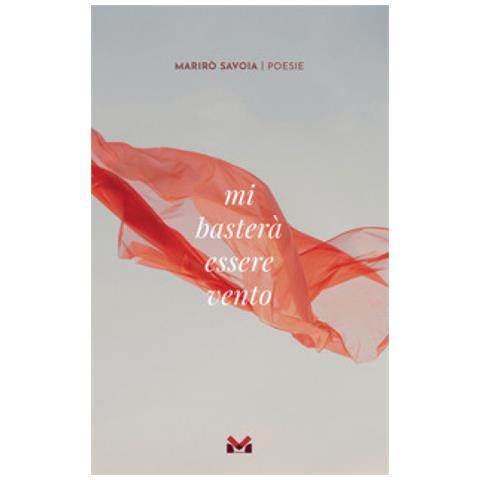 Marirò Savoia - Mi Basterà Essere Vento - Foto 1