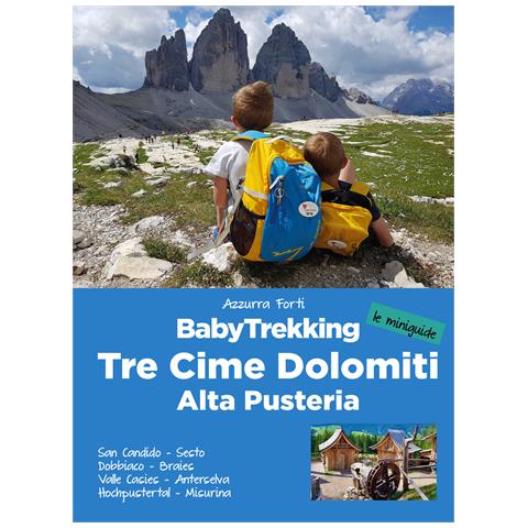 Azzurra Forti - BabyTrekking. Tre Cime Dolomiti. Alta Pusteria. San Candido, Sesto Dobbiaco, Braies Valle Casies, Anterselva Hochpustertal, Misurina - Foto 1