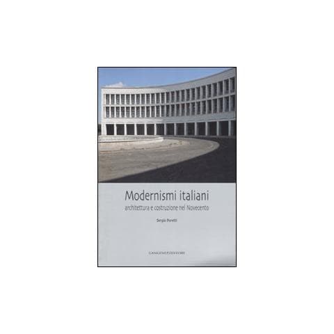 Sergio Poretti - Modernismi italiani. Architettura e costruzione nel Novecento. Ediz. illustrata - Foto 1