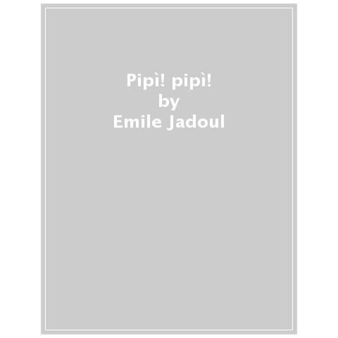 Émile Jadoul - Pipì! Pipì! Ediz. Illustrata - Foto 1