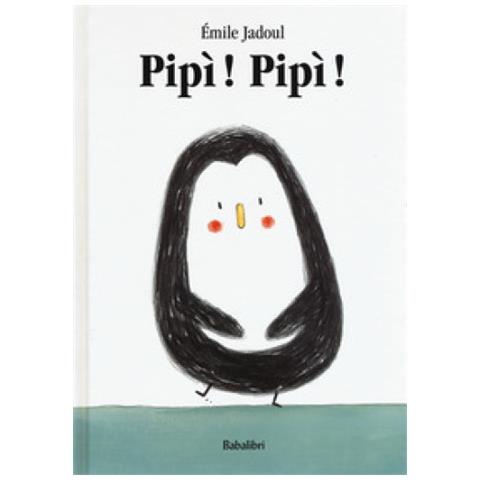 Émile Jadoul - Pipì! Pipì! Ediz. Illustrata - Foto 2