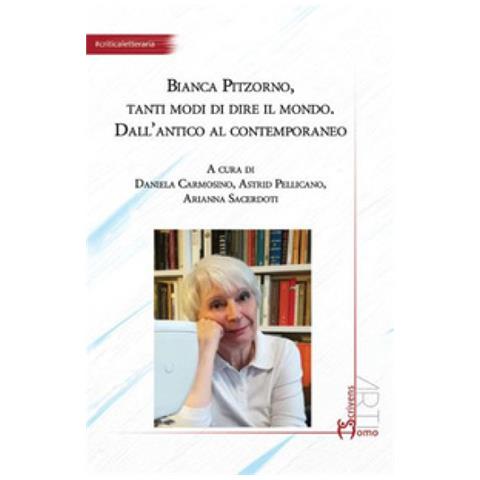 Daniela Carmosino - Bianca Pitzorno, tanti modi di dire il mondo. Dall'antico al contemporaneo - Foto 1