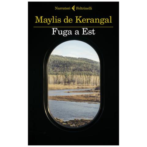 Maylis De Kerangal - Fuga A Est - Foto 1