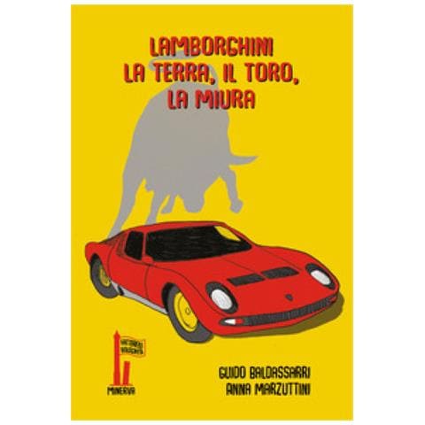 Guido Baldassarri - Lamborghini. La Terra, Il Toro, La Miura - Foto 2
