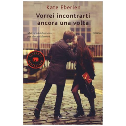 Kate Eberlen - Vorrei incontrarti ancora una volta - Foto 1