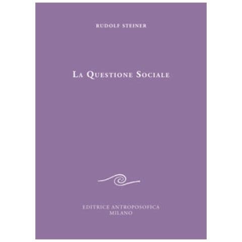 Rudolf Steiner - La questione sociale - Foto 1
