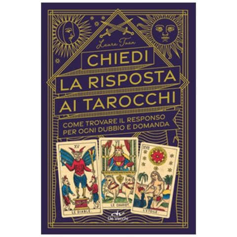 Laura Tuan - Chiedi La Risposta Ai Tarocchi. Come Trovare Il Responso Per Ogni Dubbio E Domanda - Foto 1