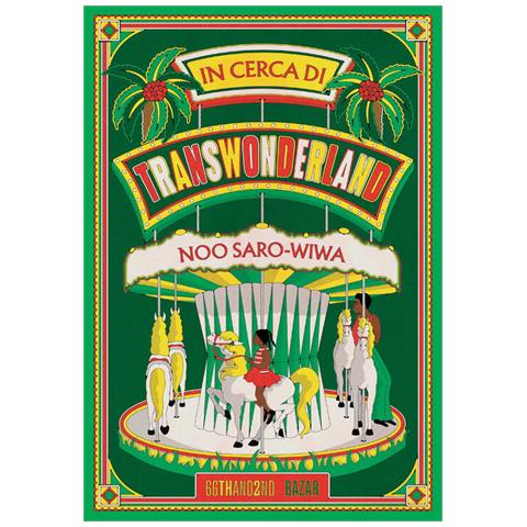 Noo Saro-Wiwa - In cerca di Transwonderland. Il mio viaggio in Nigeria. Nuova ediz. - Foto 1