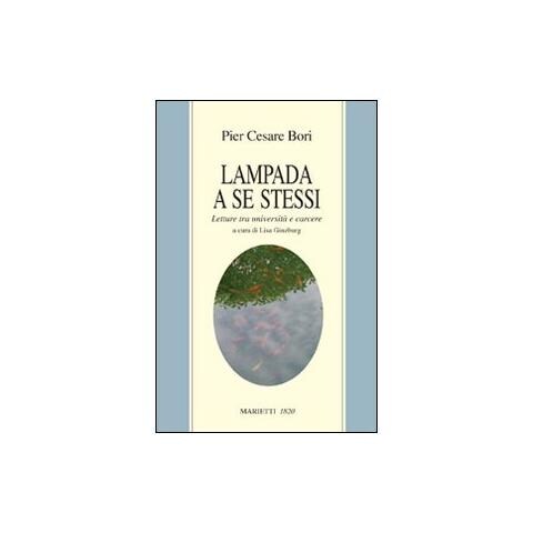 Pier Cesare Bori - Lampada a se stessi. Letture tra università e carcere - Foto 1