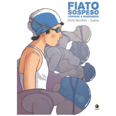 Silvia Vecchini - Fiato sospeso. Tornare a immergersi. Ediz. ampliata - Foto 2