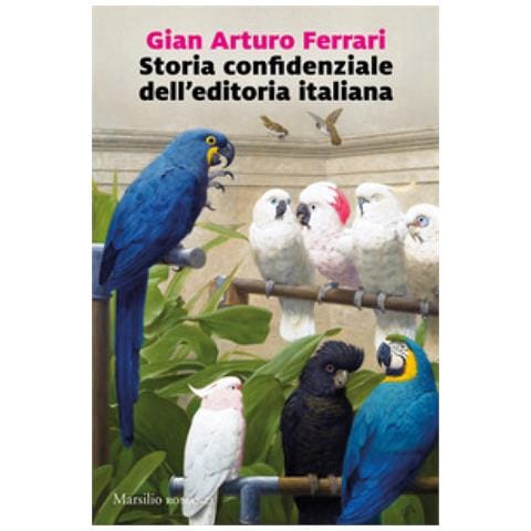 Gian Arturo Ferrari - Storia Confidenziale Dell'editoria Italiana - Foto 1