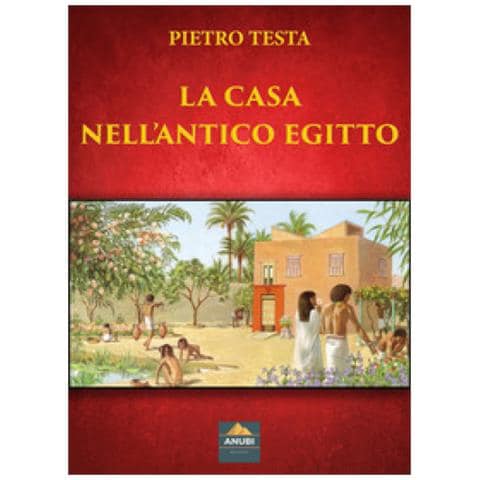 Pietro Testa - La Casa Nell'antico Egitto - Foto 1