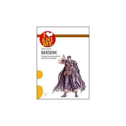 Piero Ciccioli - Berserk. Un guerriero sanguinario nelle Terre di Mezzo - Foto 1