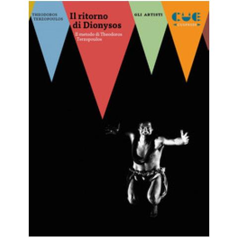 Theodoros Terzopoulos - Il Ritorno Di Dionysos. Il Metodo Di Theodoros Terzopoulos - Foto 1