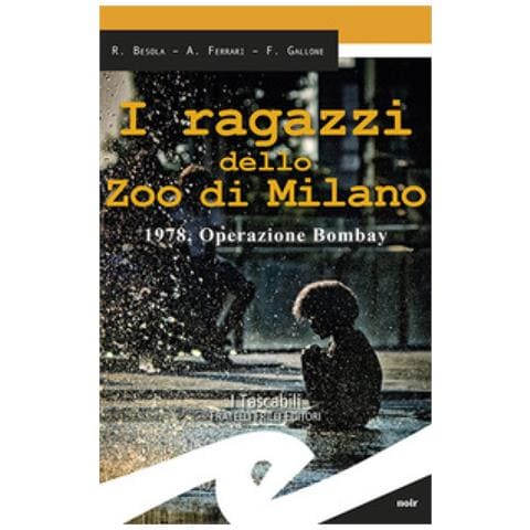 Riccardo Besola - I ragazzi dello zoo di Milano. 1978, operazione Bombay - Foto 1